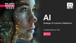 AI - Strategie di Customer Satisfaction | Milano Digital Week 2024