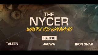 The Nycer Feat Taleen, Jagwa & Iron Snap - Where You Wanna Go (Radio Edit HQ)