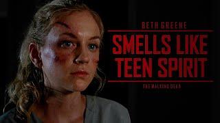 Beth Greene Tribute || Smells Like Teen Spirit [TWD]