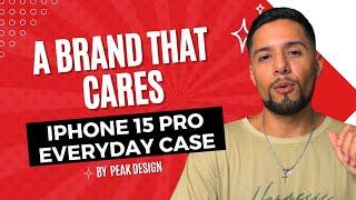 How Peak Design FIXED Their Iphone 15 pro Everyday Case