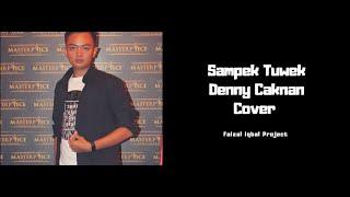 "Sampek Tuwek" - Denny Caknan Cover by Faizal Iqbal Project (Video Lirik)