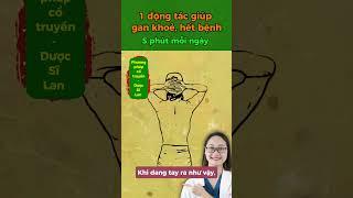 Chỉ 1 động tác giúp gan khoẻ, hết bệnh #duocsilan #suckhoe #dongy #cotruyen