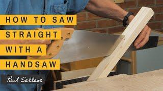 How to Saw Straight with a Handsaw | Paul Sellers