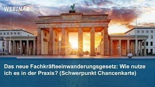 Webinar: Das neue Fachkräfteeinwanderungsgesetz - Wie nutze ich es in der Praxis? (Chancenkarte)