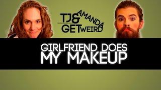 Girlfriend Does My Makeup | TJ & Amanda Get Weird