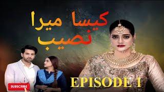 Kaisa Mera Naseeb -Episode 1 [ENG SUB] Namrah Shahid -Yasir Alam | MUN TV Pakistan | Pakistani drama