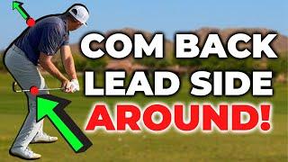 Get Your Lead Side AROUND With The Com Back! (Synergize Your Downswing)
