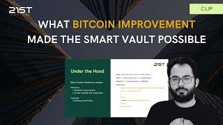 What Bitcoin Improvements Made the Smart Vault Possible #bitcoin #selfcustody