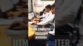 vocational Training in Mathura | IITM COMPUTER EDUCATION MATHURA