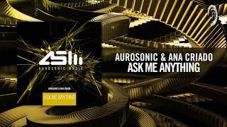 Aurosonic & Ana Criado - Ask Me Anything [FULL]