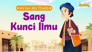 Jenius Muslim! Ali bin Abi Thalib Sang Kunci Ilmu | Kisah Nabi | Cerita Islami | Cerita Anak Muslim