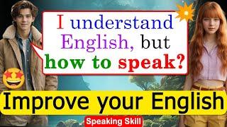 Tips to Improve English Speaking Skills Everyday /  English Conversation Practice #americanenglish