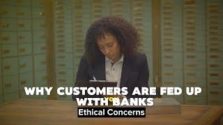 Why Customers Are Fed Up with Banks: Ethical Concerns | Creative Global Funding Services