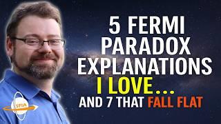 5 Fermi Paradox Explanations I Love, 7 That Fall Flat