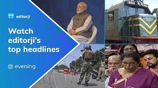 Watch editorji's top evening headlines: 8 August, 2019