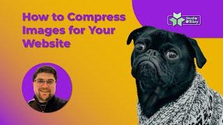 How to Compress Images for Your Website Using Photoshop (2023)