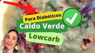 Caldo Verde Lowcarb Ideal Para Diabéticos