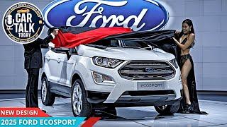 OMG! 2025 Ford EcoSport: Proof That Great Things Come in Small Packages!