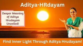 Aditya Hrudayam: Verse-by-Verse Meaning, Ramayana Context & Spiritual Wisdom| Part 1