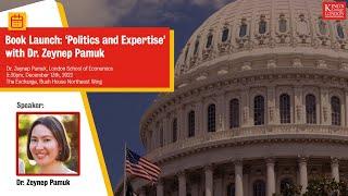 Book Launch: 'Politics and Expertise' with Dr. Zeynep Pamuk