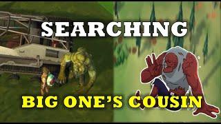 SEARCHING FOR BIG ONE'S COUSIN  - Last Day On Earth