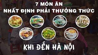 Top 7 món ngon nhất định phải thử khi đến Hà Nội