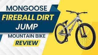 Mongoose Fireball Dirt Jump Mountain Bike Review