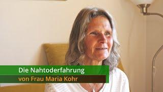 The Near Death Experience of Ms. Maria Kohr