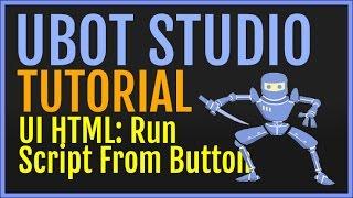 UBot Studio Tutorial: Run Script From Button In UI HTML Panel