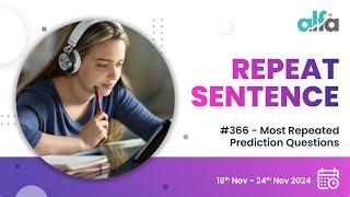 PTE Prediction 18th November - 24th November 2024 | Repeat Sentence | #366 Most Repeated