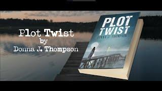 Plot Twist by Donna J. Thompson | Book Trailer | ReadersMagnet