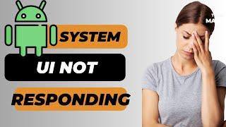 How to Fix "System UI Isn't Responding" Error