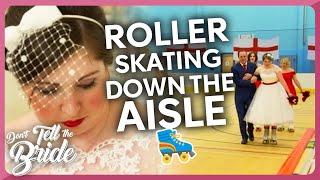 Bride unhappy she has to roller skate down the aisle... | Don't Tell The Bride