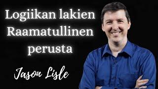 Logiikan lakien Raamatullinen perusta | Jason Lisle