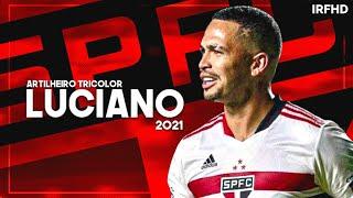 Luciano ● LUCIGOL • São Paulo FC - Amazing Skills, Assists & Goals | 2021 HD