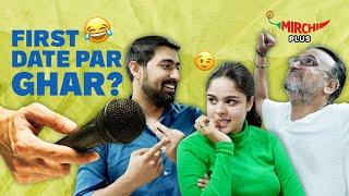 First Date Par Ghar Jaaoge ? | Vox Pop | Mirchi Plus