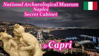 Naples day 3. Secret room in the Royal Archaeological Museum  and visit the island of Capri