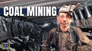 COAL MINING: The Dangerous History of Life in a Coal Mine