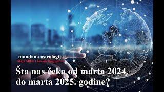 Mundana astrologija - šta nas čeka od marta 2024. do marta 2025.? - Maja Mikić i Jovana Bogoslovov