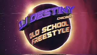 Dj Destiny (Chicago) - Old School Freestyle 02 _ Remaster