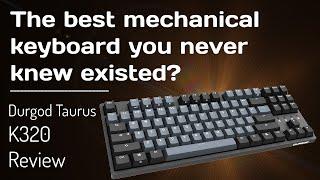 The BEST Keyboard I've Ever Used?! | Durgod Taurus K320 Mechanical Keyboard Review!