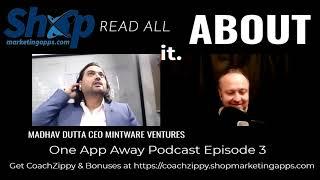 One App Away Podcast Episode 3: Madhav Dutta Interview Coach Zippy Knowledge Commerce Platform