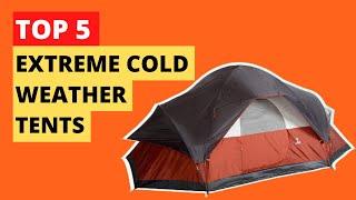 Top 5 Best Extreme Cold Weather Tents || Best Tent for Winter Camping