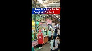 Phaya Thai Food Center -- cheap eats in Bangkok 