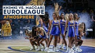 Khimki vs. Maccabi: The Atmosphere