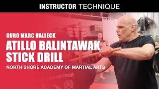 ATILLO BALINTAWAK DRILL with GURO MARC HALLECK of North Shore Academy Martial Arts | JKD & FMA