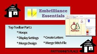 Embrilliance Essentials Class 2 - Top Toolbar - Library, Hoops, Merge, Create Letters