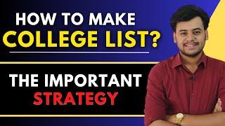 How to Make a College List? The Strategy | Engineering Counselling | Admission | Latest Update