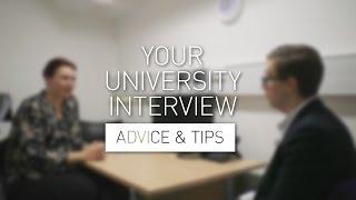 Your University Interview - Advice & Tips