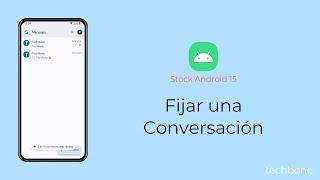 Fijar una Conversación [Android 15]